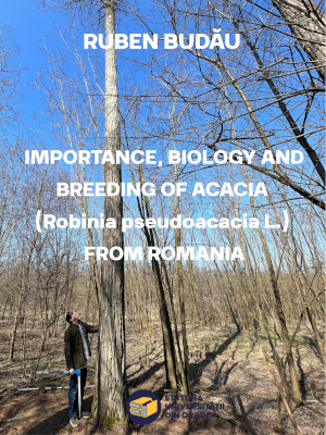 Importance, Biology and Breeding of Acacia (Robinia pseudoacacia L.) from Romania