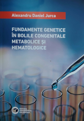 Fundamente genetice în bolile congenitale metabolice și hematologice