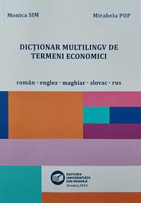 Cover of Dicționar multilingv de termeni economici (român-englez-maghiar-slovac-rus)
