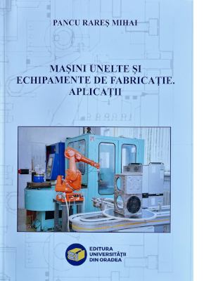 Mașini, unelte și echipamente de fabricație. Aplicații