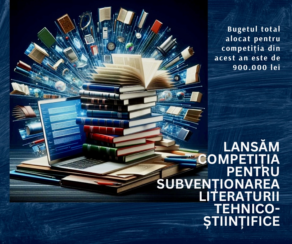 S-a lansat competiția 2025 pentru subvenționarea literaturii tehnico-științifice